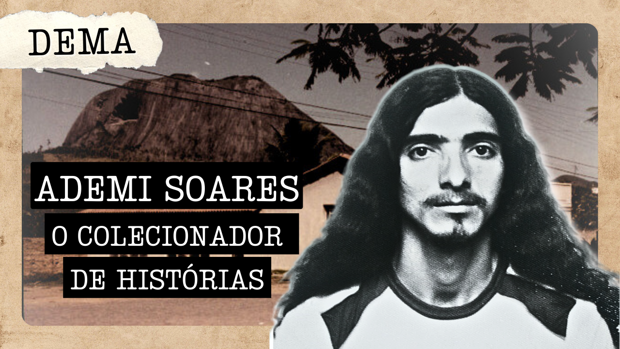 Ademi Soares: O colecionador de memórias